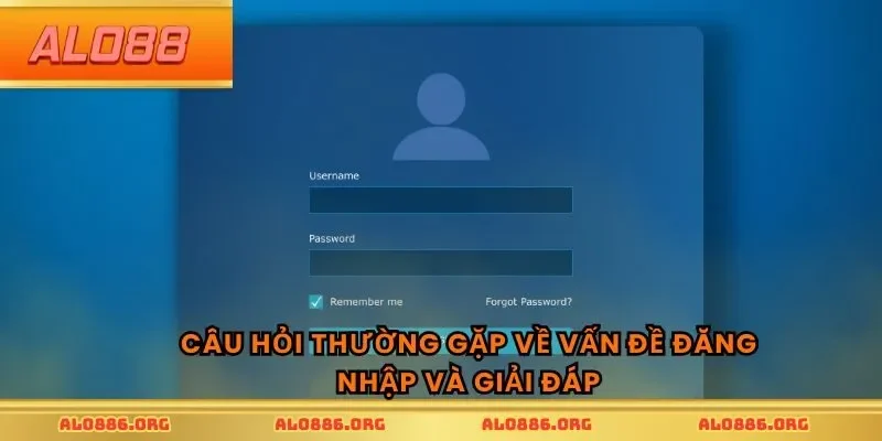 Câu hỏi thường gặp về vấn đề đăng nhập và giải đáp