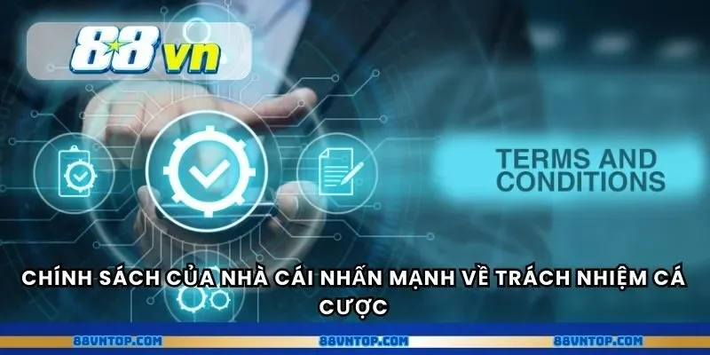 Chính sách của nhà cái nhấn mạnh về trách nhiệm cá cược