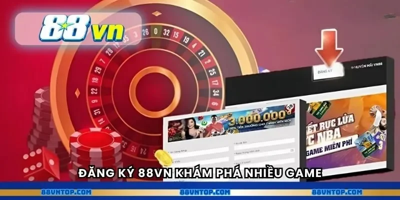 Đăng ký 88VN khám phá nhiều game