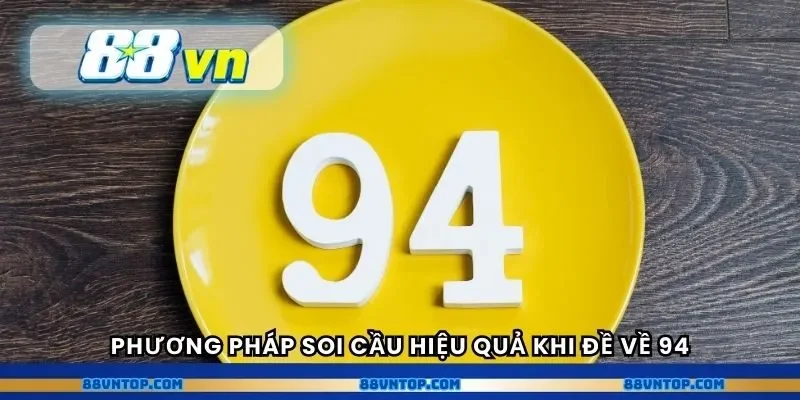 Kinh nghiệm thực chiến khi đề về 94