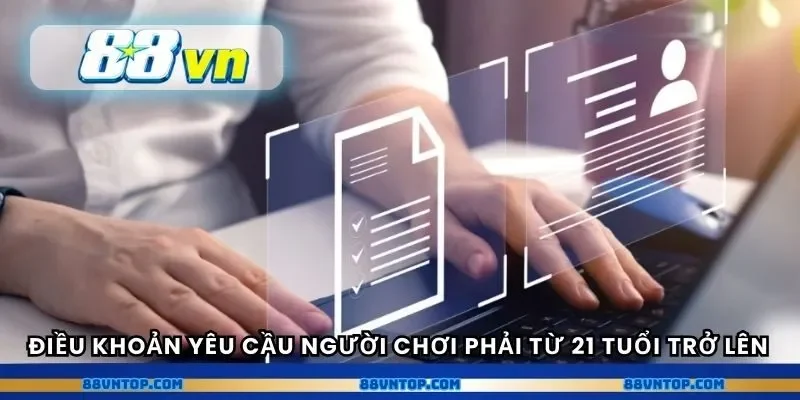 Điều khoản yêu cầu người chơi phải từ 21 tuổi trở lên