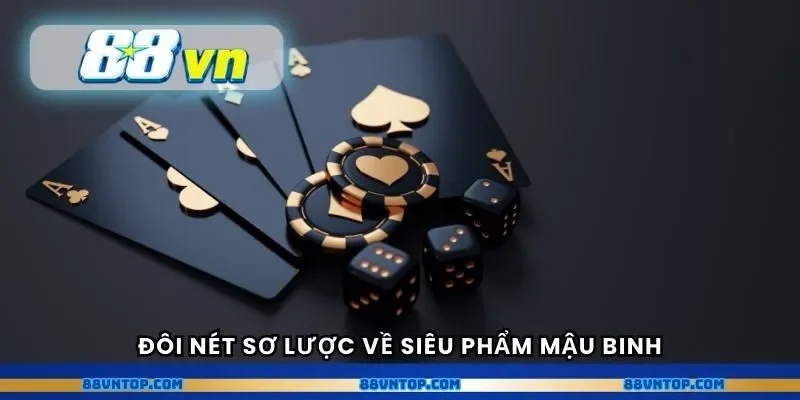 Đôi nét sơ lược về siêu phẩm mậu binh