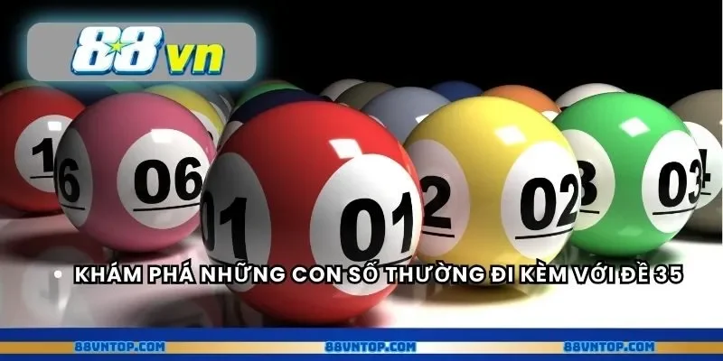 Khám phá những con số thường đi kèm với đề 35