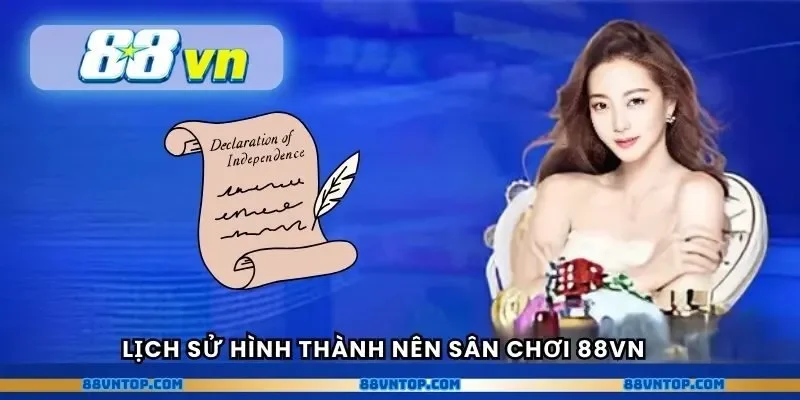 Lịch sử hình thành nên sân chơi 88VN