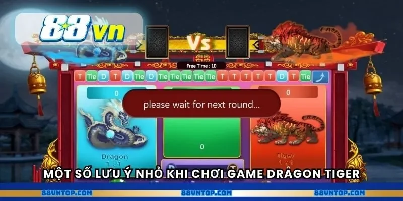 Một số lưu ý nhỏ khi chơi game Dragon Tiger