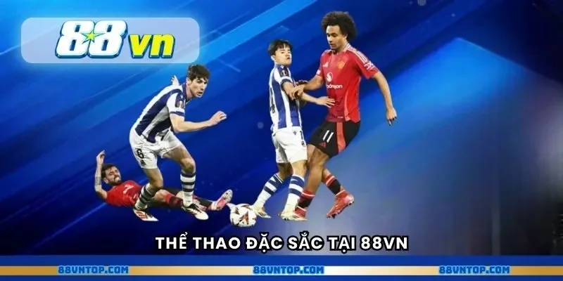 Thể thao đặc sắc tại 88VN
