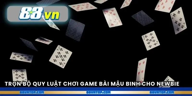 Trọn bộ quy luật chơi game bài Mậu Binh cho newbie